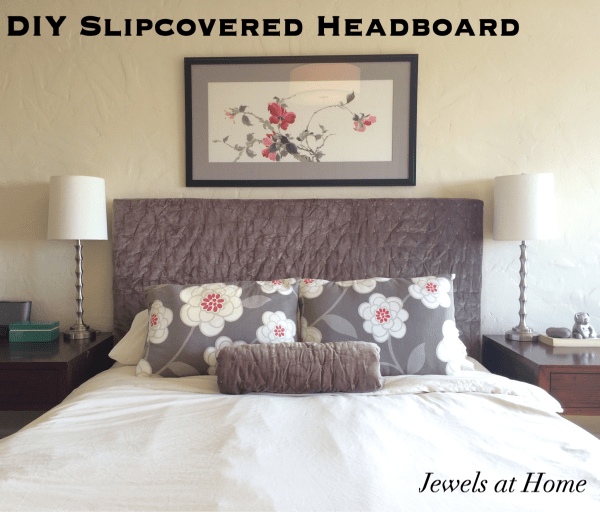 Love the look but don't want to commit to an upholstered headboard? DIY this easy slipcover! Jewels at Home